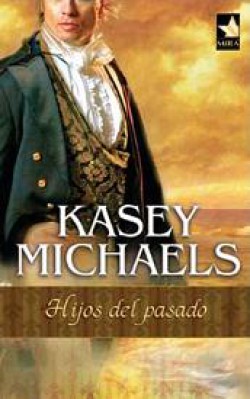 Kasey Michaels - Hijos del pasado