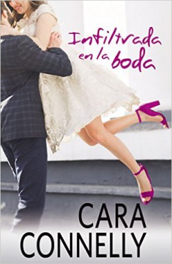 Cara Connelly - Infiltrada en la boda