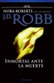 J.D. Robb - Inmortal ante la muerte