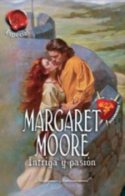Margaret Moore - Intriga y pasión