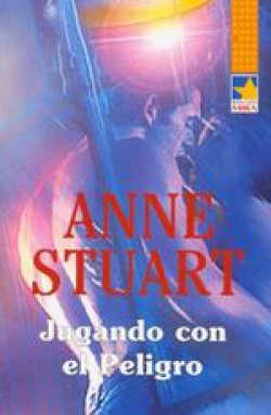 Anne Stuart - Jugando con el peligro