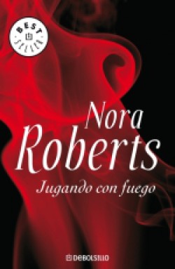 Nora Roberts - Jugando con fuego