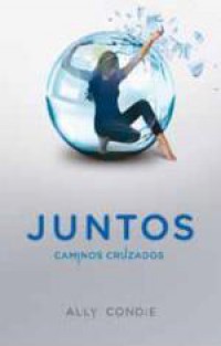 Juntos. Caminos cruzados