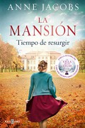 La mansión. Tiempo de resurgir