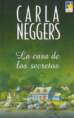 Carla Neggers - La casa de los secretos