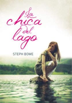 Steph Bowe - La chica del lago