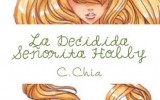 C. Chia nos presenta su novela La Decidida Señorita Holly