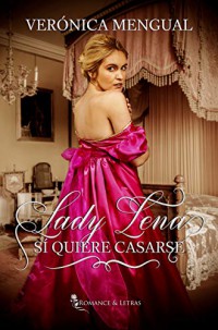 Lady Lena sí quiere casarse
