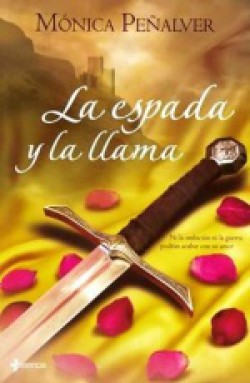 Mónica Peñalver - La espada y la llama