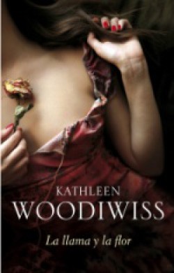 Kathleen Woodiwiss - La llama y la flor