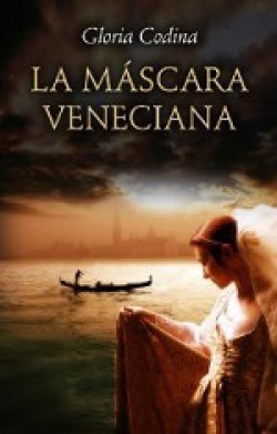 Gloria Codina - La máscara veneciana