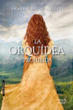 Sharon Biggs Waller - La orquídea prohibida