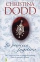 Christina Dodd - La princesa fugitiva