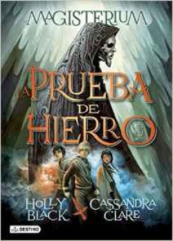 Cassandra Clare y Holly Black - La prueba de hierro