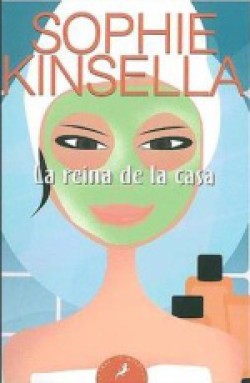 Sophie Kinsella - La reina de la casa