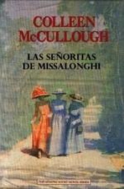 Colleen McCullough - Las señoritas de Missalonghi