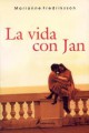 Marianne Fredriksson - La vida con Jan 