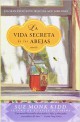 Sue Monk Kidd - La vida secreta de las abejas 