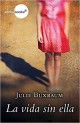 Julie Buxbaum - La vida sin ella
