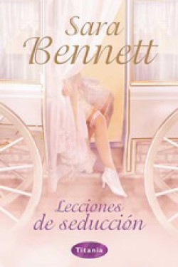 Sarah Bennet - Lecciones de seducción