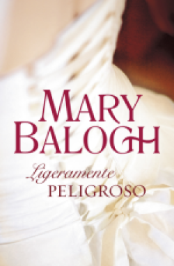 Mary Balogh - Ligeramente peligroso
