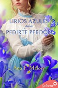 Lirios azules para pedirte perdón