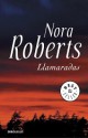 Nora Roberts - Llamaradas
