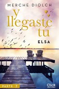 Y llegaste tú 7. Elsa