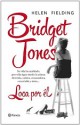 Helen Fielding - Bridget Jones: loca por él 