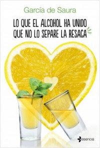 Lo que el alcohol ha unido que no lo separe la resaca 