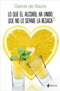 Lo que el alcohol ha unido que no lo separe la resaca 