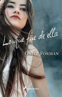 Gayle Forman - Lo que Fue de Ella 