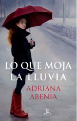 Adriana Abenia - Lo que moja la lluvia