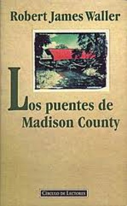 Robert James Waller -  Los puentes de Madison County