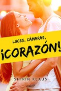 Luces, cámaras, ¡corazón!