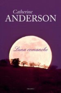 Catherine Anderson - Luna Comanche