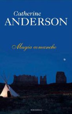 Catherine Anderson - Magia comanche