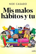 Mis malos hábitos y tú