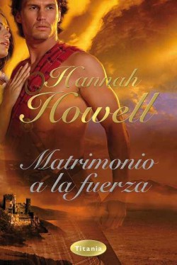 Hannah Howell - Matrimonio a la fuerza