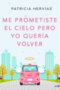 Me prometiste el cielo pero yo quería volver 