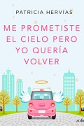 Me prometiste el cielo pero yo quería volver 