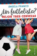 ¿Un futbolista? Mejor tres cervezas