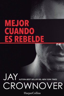 Jay Crownover - Mejor cuando es rebelde