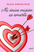 Mi única misión es amarte