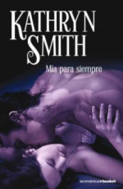 Kathryn Smith - Mía para siempre