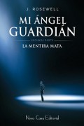 Mi ángel guardián. La mentira mata