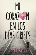 Mi corazón en los días grises