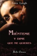 Miénteme y dime que me quieres