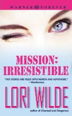 Lori Wilde - Mission: irresistible