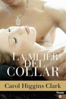 Carol Higgins Clark - La mujer del collar